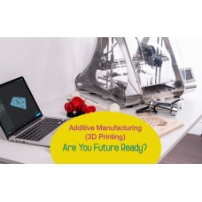 Additive Manufacturing (3D Printing) Technology And Fundamentals To Start In Your Application